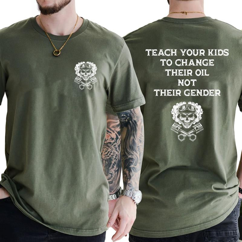 Teach Your Kids to Change Their Oil Not Their Gender Bold Statement Shirt, Short Sleeve Printed Graphic Shirt, Daily Casual Cotton Menswear